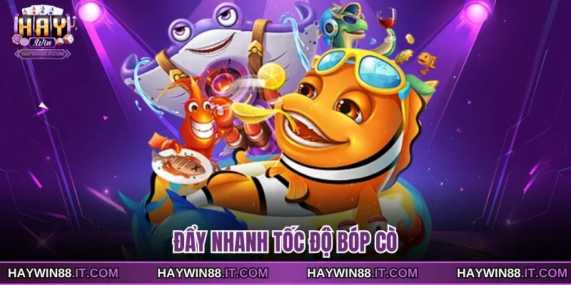 Bắn Cá Dragon King - Trò Chơi Săn Thưởng Đỉnh Cao 2026 4 Đẩy nhanh tốc độ bóp cò