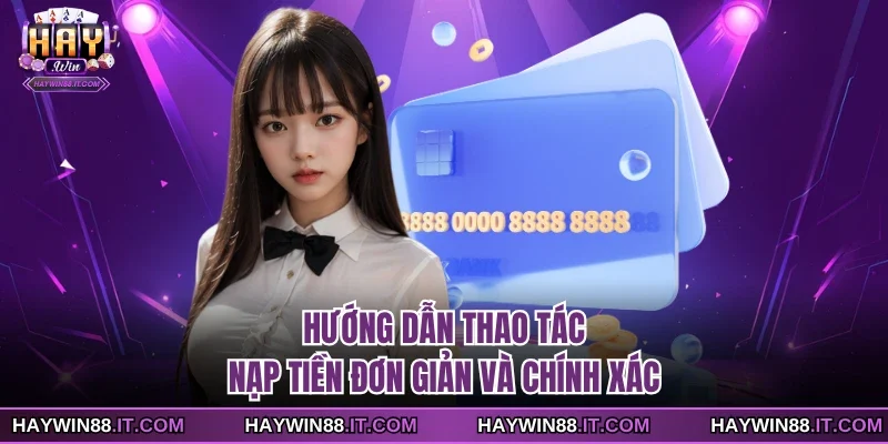 Nạp Xu Haywin 3 Hướng dẫn thao tác nạp tiền đơn giản và chính xác