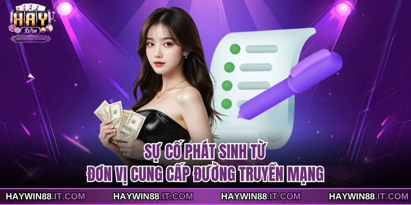 Miễn Trừ Trách Nhiệm 3 Sự cố phát sinh từ đơn vị cung cấp đường truyền mạng