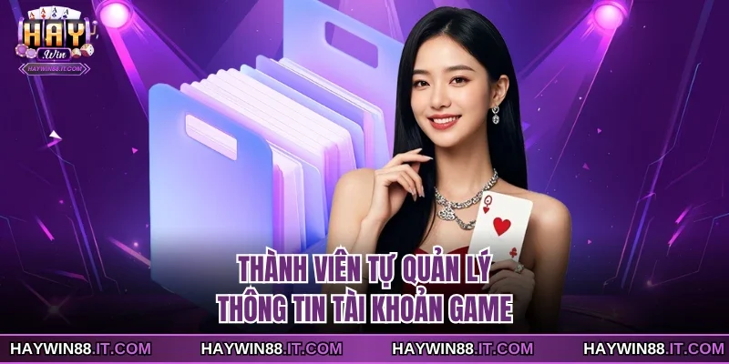 Miễn Trừ Trách Nhiệm 2 Thành viên tự quản lý thông tin tài khoản game