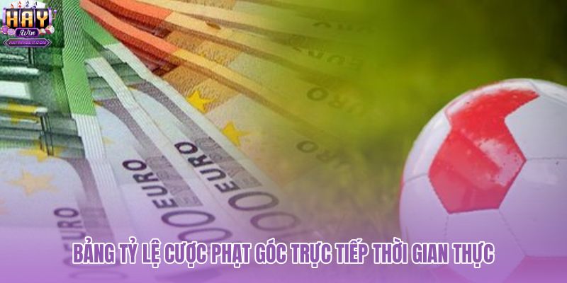 bang-ty-le-cuoc-phat-goc-truc-tiep-thoi-gian-thuc