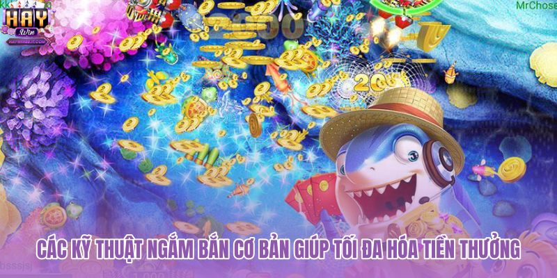 cac-ky-thuat-ngam-ban-co-ban-giup-toi-da-hoa-tien-thuong