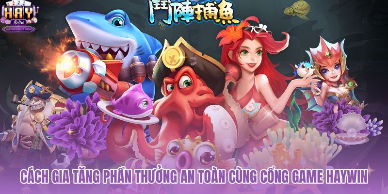 cach-gia-tang-phan-thuong-an-toan-cung-cong-game-haywin cach-gia-tang-phan-thuong-an-toan-cung-cong-game-haywin