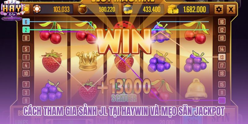 cach-tham-gia-sanh-jl-tai-haywin-va-meo-san-jackpot cach-tham-gia-sanh-jl-tai-haywin-va-meo-san-jackpot