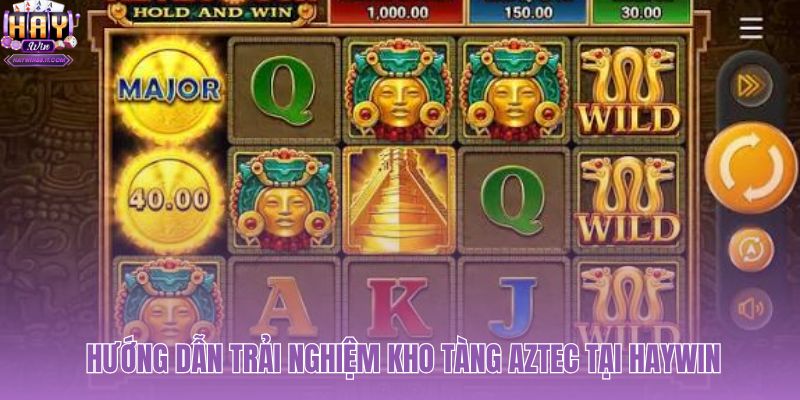Quy trình tham gia Kho Tàng Aztec tại nền tảng HAYWIN