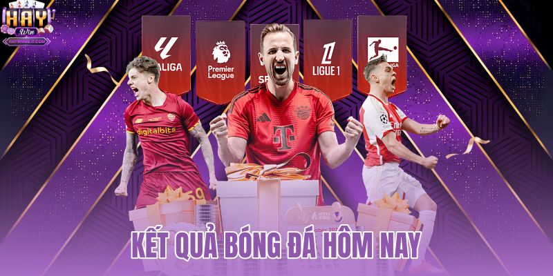 kết quả bóng đá hôm nay