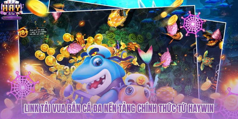 link-tai-vua-ban-ca-da-nen-tang-chinh-thuc-tu-haywin link-tai-vua-ban-ca-da-nen-tang-chinh-thuc-tu-haywin