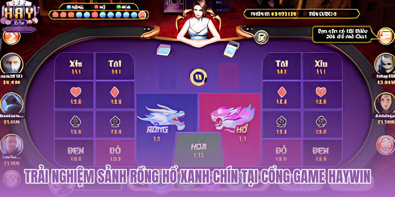 trai-nghiem-sanh-rong-ho-xanh-chin-tai-cong-game-haywin trai-nghiem-sanh-rong-ho-xanh-chin-tai-cong-game-haywin